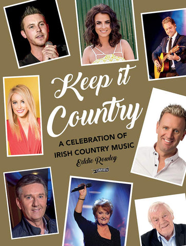 KEEP IT COUNTRY - A CELEBRATION OF IRISH COUNTRY MUSIC