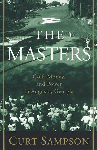 THE MASTERS - GOLF, MONEY AND POWER IN AUGUSTA, GEORGIA
