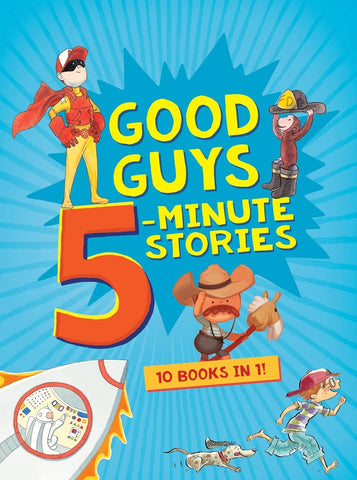 GOOD GUYS 5 MINUTE STORIES - 10 STORIES IN 1!