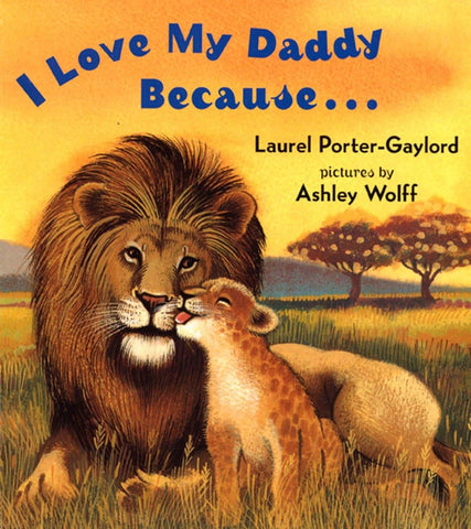 I LOVE MY DADDY BECAUSE......