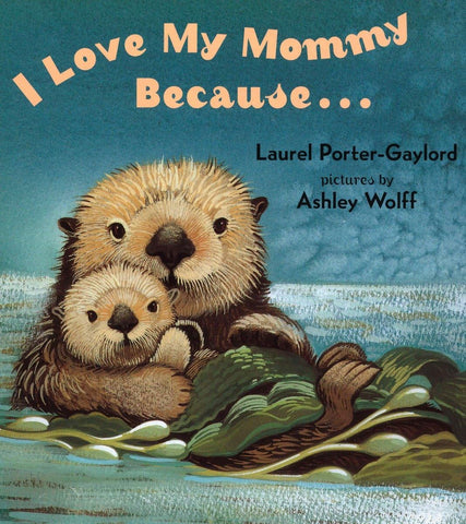 I LOVE MY MOMMY BECAUSE.....