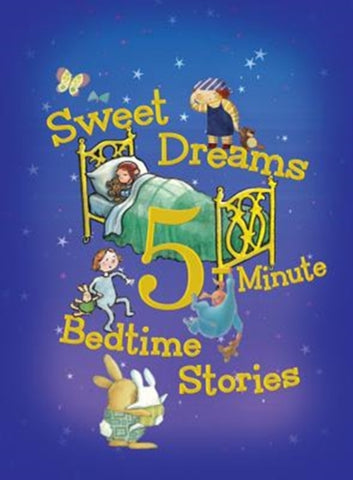 SWEET DREAMS - 5 MINUTE BEDTIMES STORIES