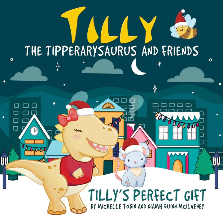 TILLY THE TIPPERARYSAURUS & FRIENDS - TILLY'S PERFECT GIFT